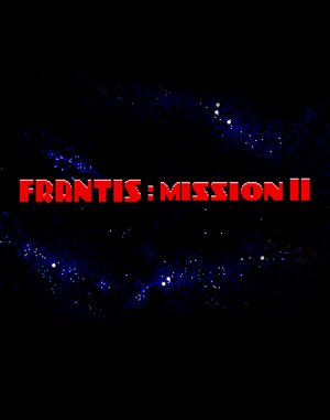 Frantis: Mission II